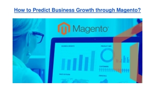 How to Predict Business Growth through Magento?
