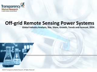Off-grid Remote Sensing Power Systems Market to receive overwhelming hike in Revenues by 2024
