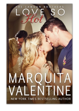 [PDF] Free Download Love So Hot By Marquita Valentine