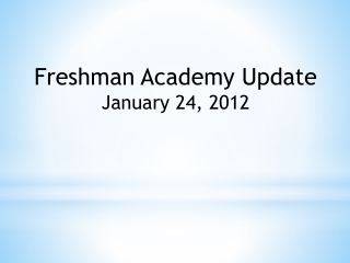 Freshman Academy Update January 24, 2012