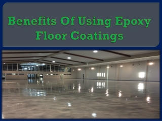 Benefits Of Using Epoxy Floor Coatings
