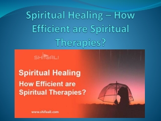 Spiritual Healing – How Efficient are Spiritual Therapies?