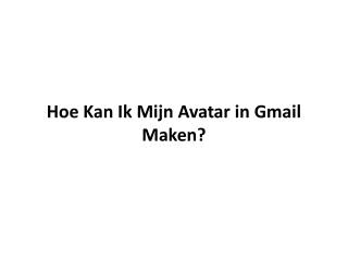 Hoe Kan Ik Mijn Avatar in Gmail Maken?