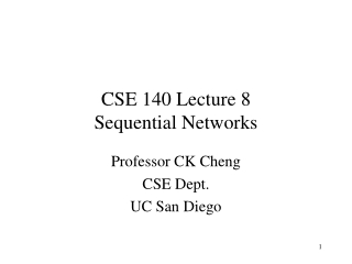 CSE 140 Lecture 8 Sequential Networks