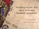 Foredling av rutil. Kva m til for sikre framdrift i prosjektet