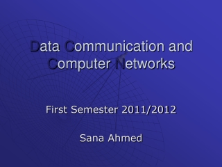 D ata C ommunication and C omputer N etworks