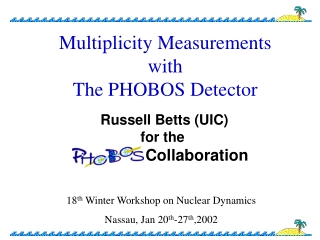 Russell Betts (UIC) for the PHOBOS Collaboration