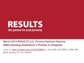 March 2019 RESULTS U.S. Poverty National Webinar Make Housing Assistance a Priority in Congress