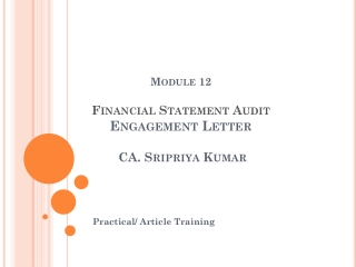 Module 12 Financial Statement Audit Engagement Letter CA. Sripriya Kumar