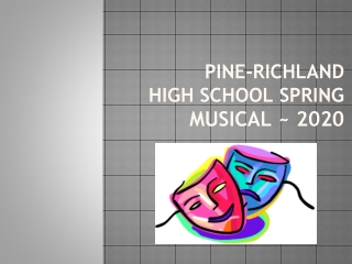 PINE-RICHLAND HIGH SCHOOL SPRING MUSICAL ~ 2020