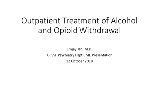 Outpatient Treatment of Alcohol and Opioid Withdrawal