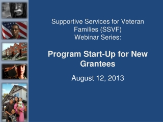 Supportive Services for Veteran Families (SSVF) Webinar Series: Program Start-Up for New Grantees