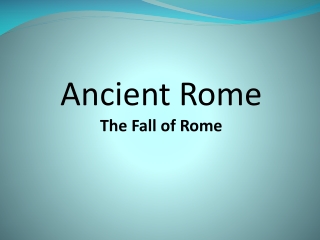 Ancient Rome The Fall of Rome
