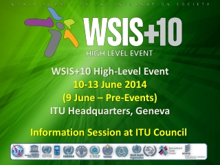 WSIS+10 High-Level Event 10-13 June 2014 (9 June – Pre-Events) ITU Headquarters, Geneva