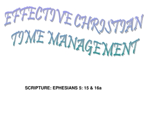 SCRIPTURE: EPHESIANS 5: 15 &amp; 16a