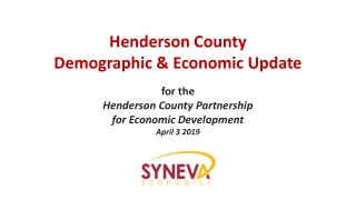 Henderson County Demographic &amp; Economic Update for the Henderson County Partnership