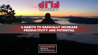 4 HABITS TO RADICALLY INCREASE PRODUCTIVITY AND POTENTIAL