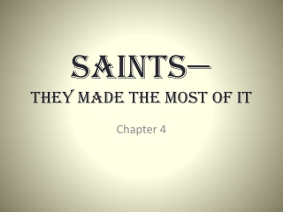 Saints— They Made the Most of It