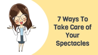 7 Ways To Take Care of Your Spectacles