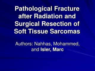 Pathological Fracture after Radiation and Surgical Resection of Soft Tissue Sarcomas