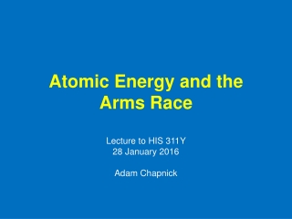 Atomic Energy and the Arms Race