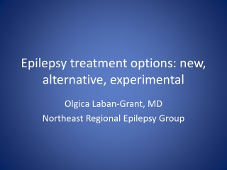 Epilepsy treatment options: new, alternative, experimental