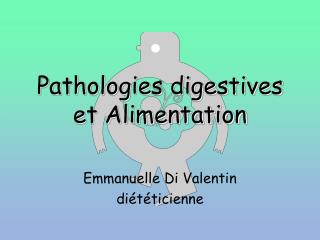 Pathologies digestives et Alimentation