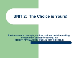 UNIT 2: The Choice is Yours!