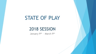 STATE OF PLAY 2018 SESSION