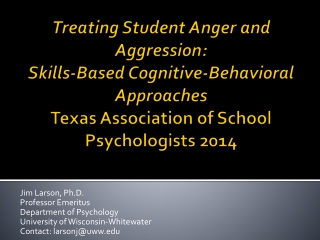 Jim Larson, Ph.D. Professor Emeritus Department of Psychology University of Wisconsin-Whitewater