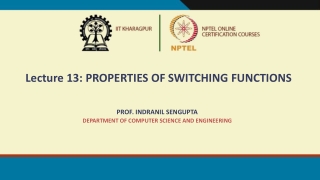 Lecture 13: PROPERTIES OF SWITCHING FUNCTIONS