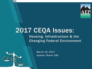 2017 CEQA Issues: Housing , Infrastructure &amp; the Changing Federal Environment