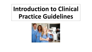 Introduction to Clinical Practice Guidelines