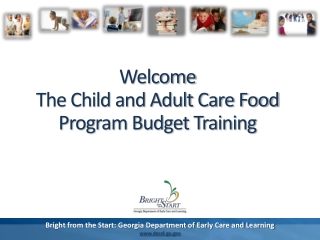 Welcome The Child and Adult Care Food Program Budget Training