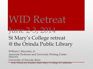 WID Retreat June 2-3, 2014 St Mary’s College retreat @ the Orinda Public Library