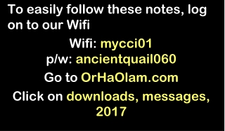 To easily follow these notes, log on to our Wifi Wifi : mycci01 p/w: ancientquail060