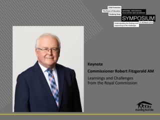 Keynote Commissioner Robert Fitzgerald AM Learnings and Challenges from the Royal Commission