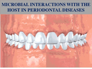 MICROBIAL INTERACTIONS WITH THE HOST IN PERIODONTAL DISEASES