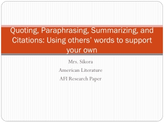 Quoting, Paraphrasing, Summarizing, and Citations: Using others’ words to support your own