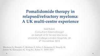 Pomalidomide therapy in relapsed/refractory myeloma: A UK multi-centre experience