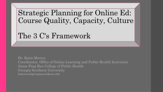 Strategic Planning for Online Ed: Course Quality, Capacity, Culture The 3 C's Framework