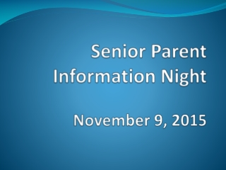 Senior Parent Information Night November 9, 2015