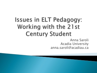 Issues in ELT Pedagogy: Working with the 21st Century Student