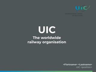 UIC The worldwide railway organisation