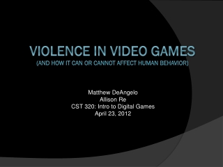 Violence in Video Games ( and how it can or cannot affect human behavior)