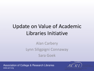 Update on Value of Academic Libraries Initiative