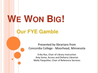 We Won Big!