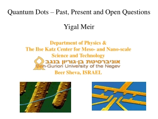 Quantum Dots – Past, Present and Open Questions Yigal Meir