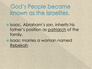 God’s People became known as the Israelites.