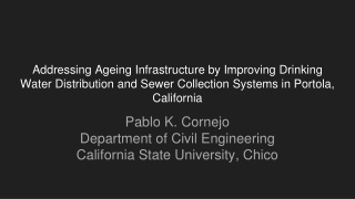 Pablo K. Cornejo Department of Civil Engineering California State University, Chico